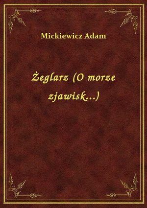 Żeglarz (O morze zjawisk...) – ebook
