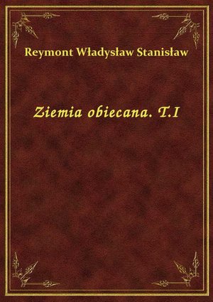 Ziemia obiecana. T.I – ebook