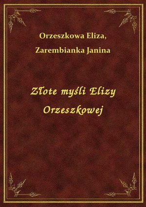 Złote myśli Elizy Orzeszkowej – ebook