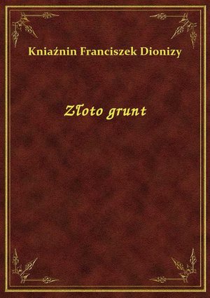 Złoto grunt – ebook