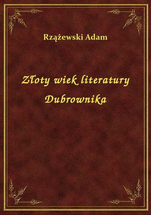 Złoty wiek literatury Dubrownika – ebook