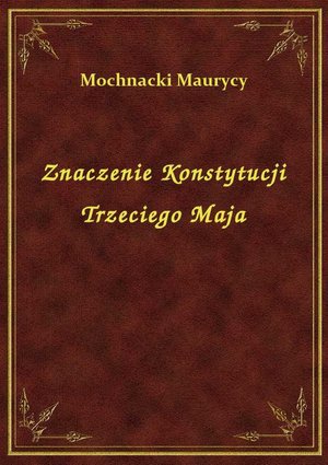Znaczenie Konstytucji Trzeciego Maja – ebook