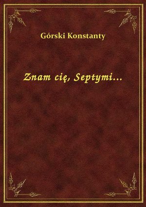 Znam cię, Septymi... – ebook