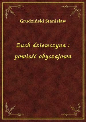 Zuch dziewczyna : powieść obyczajowa – ebook