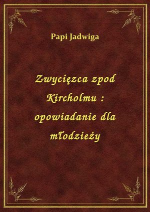 Zwycięzca zpod Kircholmu : opowiadanie dla młodzieży – ebook