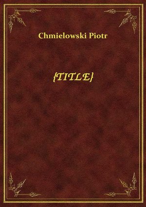Zygmunt Kaczkowski : jego życie i działalność literacka : zarys biograficzny / – ebook