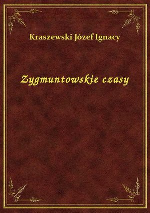 Zygmuntowskie czasy – ebook