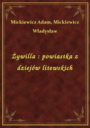 Żywilla : powiastka z dziejów litewskich – ebook