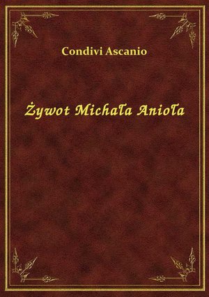 Żywot Michała Anioła – ebook