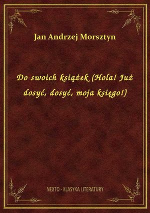 Do swoich książek (Hola! Już dosyć, dosyć, moja księgo!) – ebook