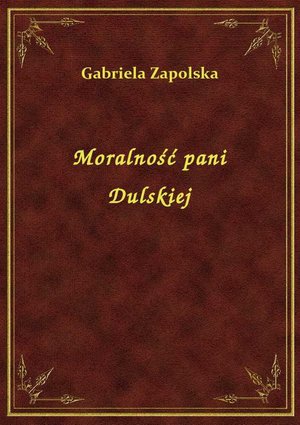 Moralność pani Dulskiej – ebook