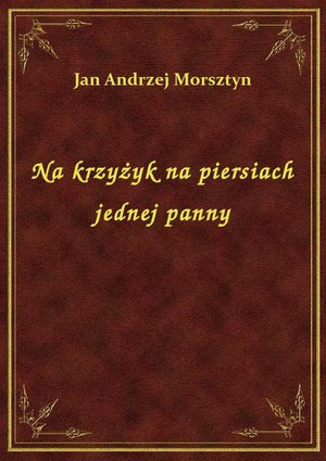 Na krzyżyk na piersiach jednej panny – ebook