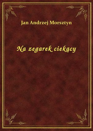 Na zegarek ciekący – ebook