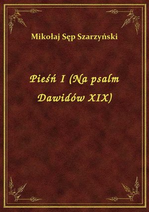 Pieśń I (Na psalm Dawidów XIX) – ebook