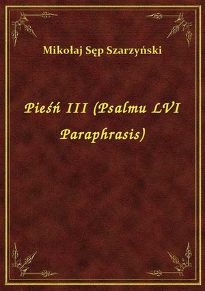 Pieśń III (Psalmu LVI Paraphrasis) – ebook