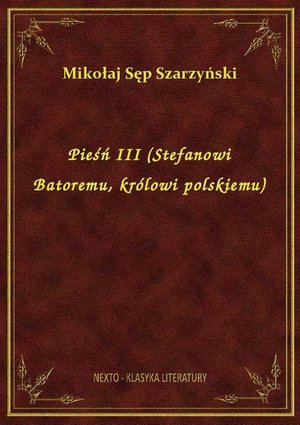 Pieśń III (Stefanowi Batoremu, królowi polskiemu) – ebook