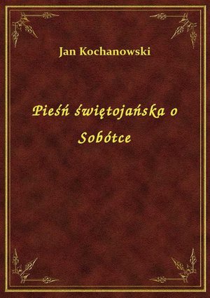Pieśń świętojańska o Sobótce – ebook