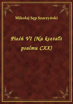 Pieśń VI (Na kształt psalmu CXX) – ebook