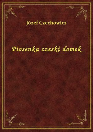 Piosenka czeski domek – ebook