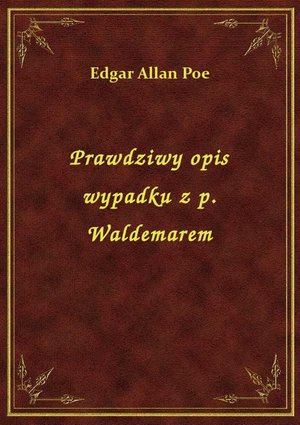 Prawdziwy opis wypadku z p. Waldemarem – ebook
