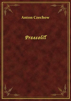Przesolił – ebook