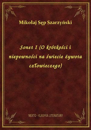 Sonet I (O krótkości i niepewności na świecie żywota człowieczego) – ebook