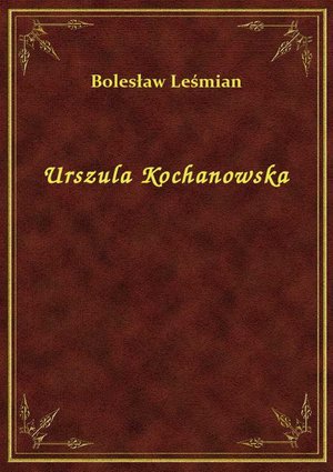 Urszula Kochanowska – ebook