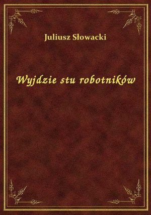 Wyjdzie stu robotników – ebook
