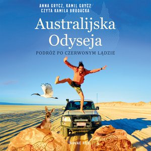 Australijska Odyseja. Podróż po Czerwonym Lądzie – audiobook
