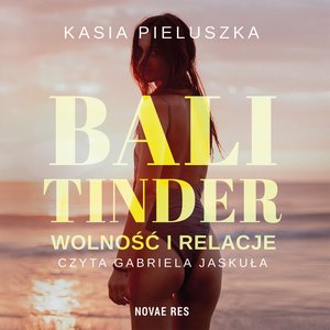 Bali Tinder. Wolność i relacje – audiobook