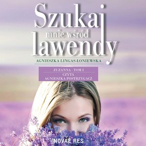 Szukaj mnie wśród lawendy. Zuzanna. Tom 1 – audiobook