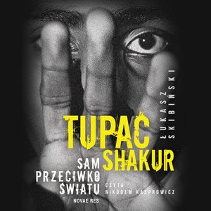 Tupac Shakur. Sam przeciwko światu – audiobook