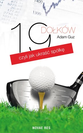 19 dołków, czyli jak ukraść spółkę – ebook
