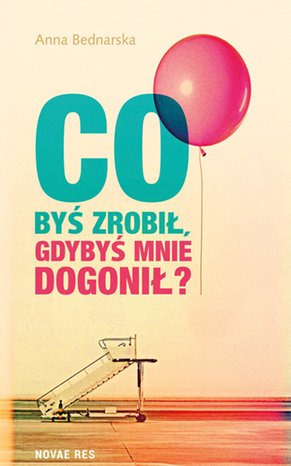 Co byś zrobił, gdybyś mnie dogonił – ebook