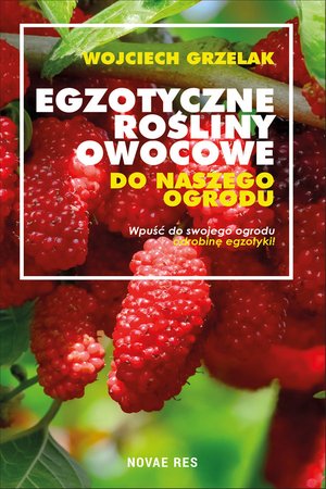 Egzotyczne rośliny owocowe do naszego ogrodu – ebook