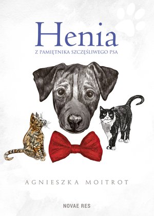 Henia. Z pamiętnika szczęśliwego psa – ebook