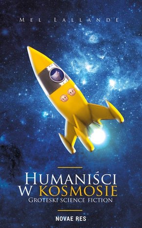 Humaniści w kosmosie. Groteski science fiction – ebook
