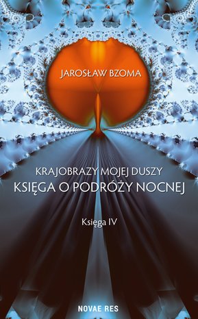 Krajobrazy mojej duszy. Księga IV. Księga o podróży nocnej – ebook