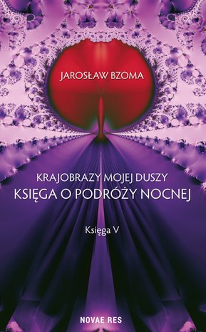 Krajobrazy mojej duszy. Księga V. Księga o podróży nocnej – ebook