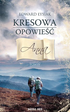 Kresowa opowieść. Anna. Tom IV – ebook