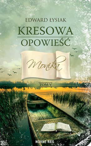 Kresowa opowieść. Tom 5. Monika – ebook