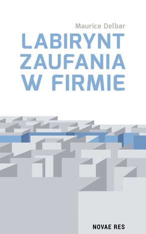 Labirynt zaufania w firmie – ebook