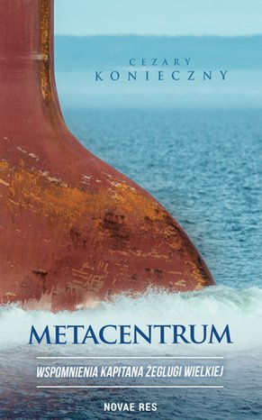 Metacentrum. Wspomnienia kapitana żeglugi wielkiej – ebook