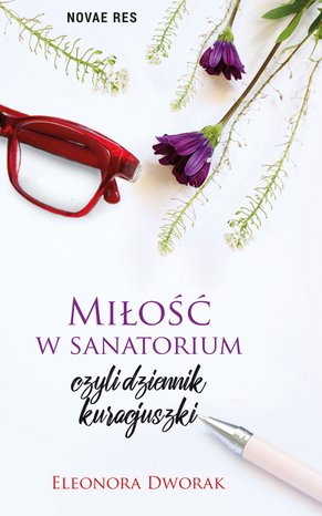 Miłość w sanatorium, czyli dziennik kuracjuszki – ebook