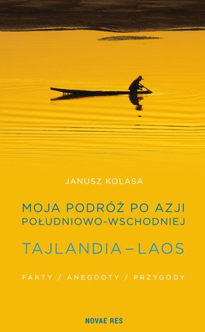 Moja podróż po Azji Południowo-Wschodniej. Tajlandia - Laos. Fakty, anegdoty, przygody – ebook