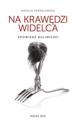 Na krawędzi widelca. Spowiedź bulimiczki – ebook