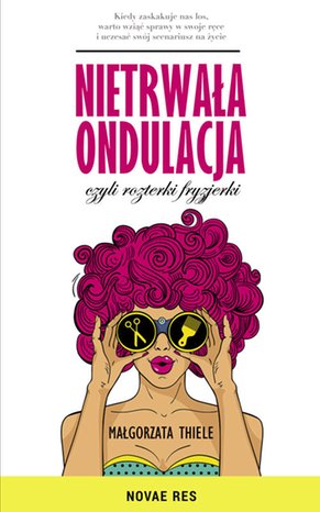 Nietrwała ondulacja, czyli rozterki fryzjerki – ebook