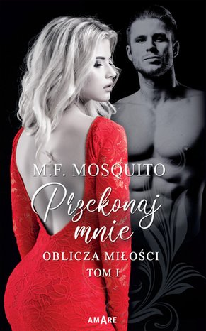 Przekonaj mnie. Oblicza miłości. Tom I – ebook