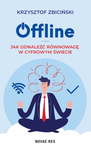 Offline: Jak odnaleźć równowagę w cyfrowym świecie – ebook