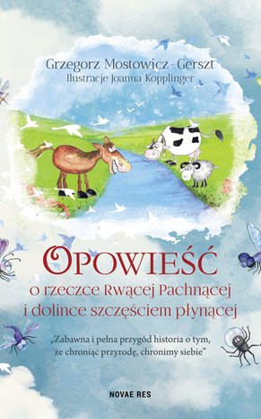Opowieść o rzeczce Rwącej Pachnącej i dolince szczęściem płynącej – ebook